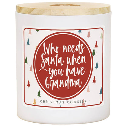 Who Needs Santa I have Grandma - COO - Candles