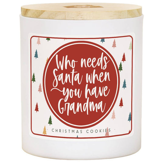 Who Needs Santa I have Grandma - COO - Candles