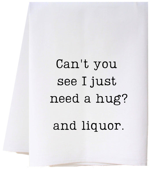 NEED A HUG FLOUR SACK TOWEL