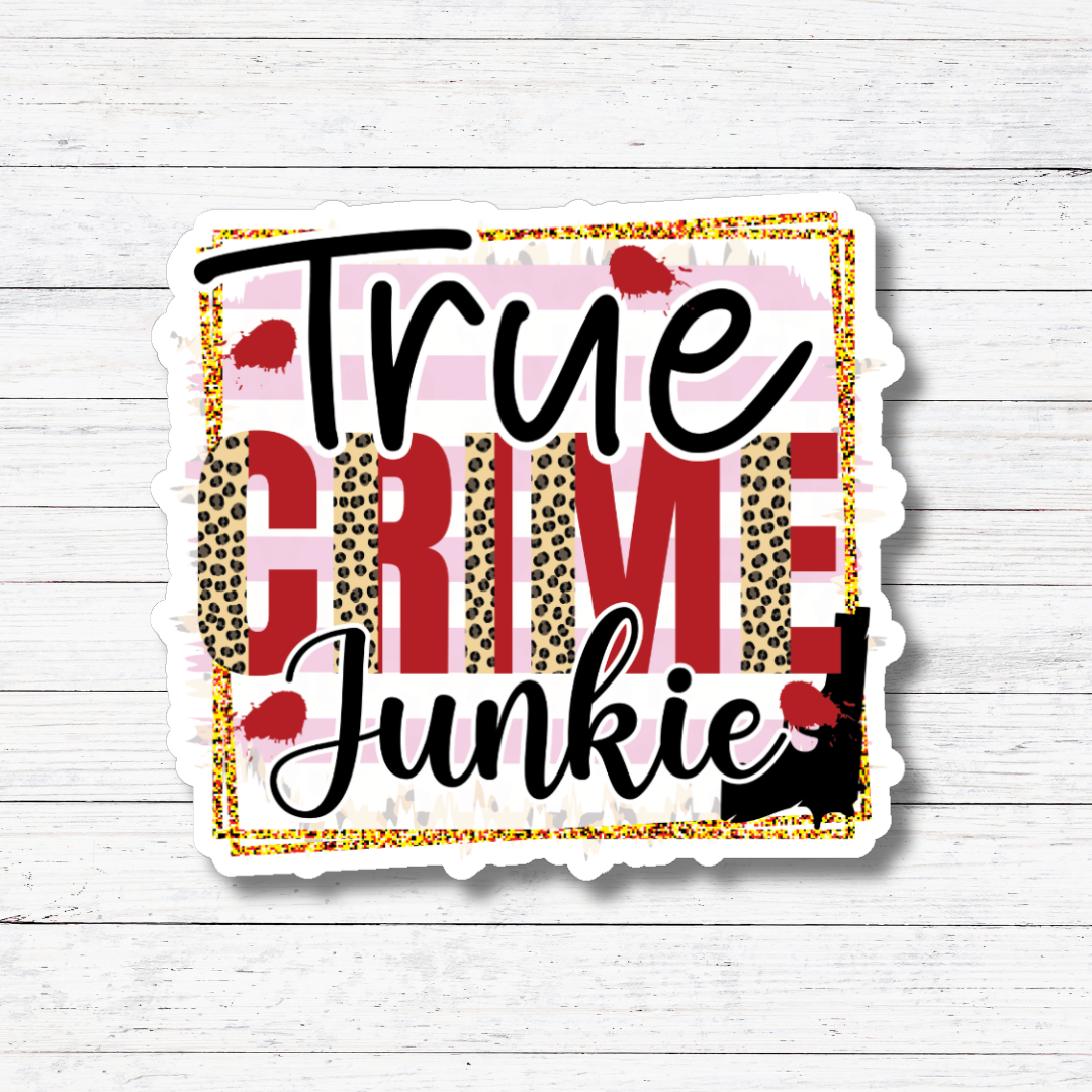 Oily Graphic Creations - True Crime Junky -True Crime Stickers/Magnet