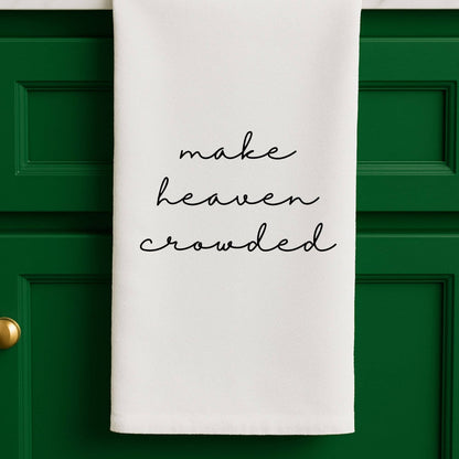 Make Heaven Crowded towel
