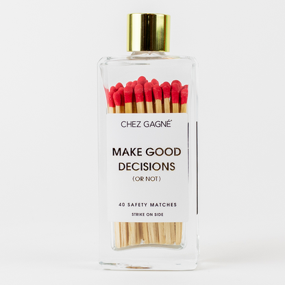 Chez Gagné - Make Good Decisions Or Not -Glass Bottle Safety Matches -Red