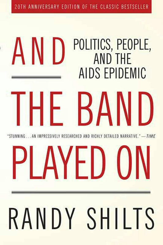 And The Band Played On: Politics, People & Aids Epidemic