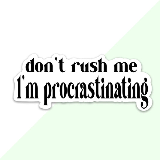 Pegatina "No me presiones, estoy procrastinando"