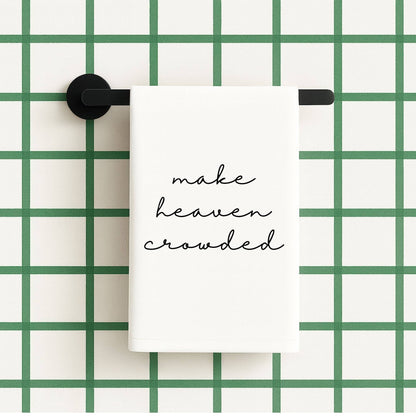 Make Heaven Crowded towel