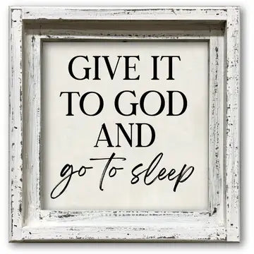 FRAMED CANVAS GIVE IT TO GOD AND GO TO SLEEP