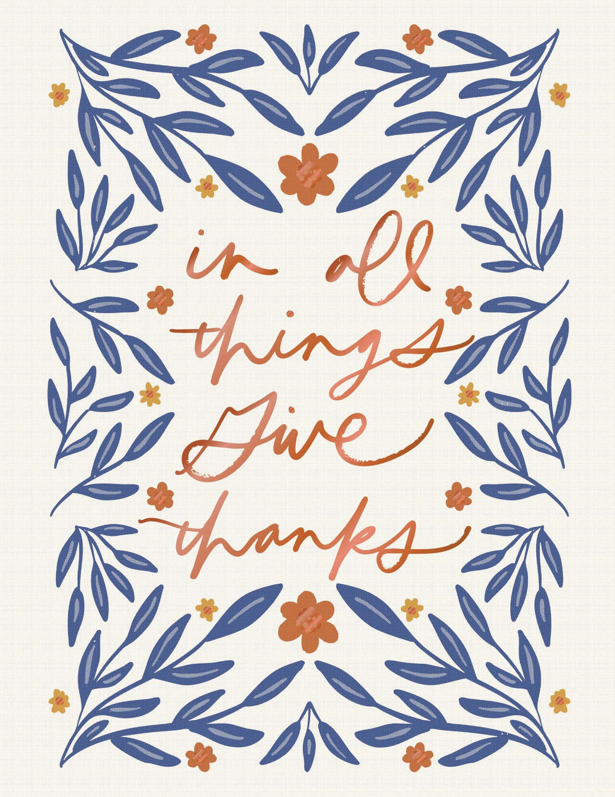 In All Things Greeting Card, A cream card front with the words in all things give thanks in copper script, framed by a symmetrical border of navy leaf sprigs and orange and mustard flowers.
