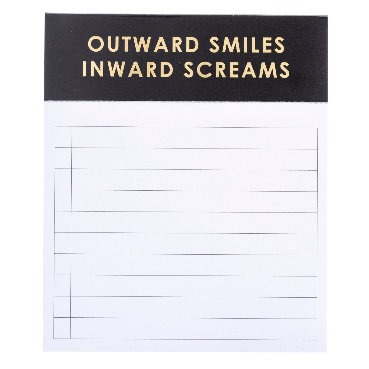 Smiles and Screams Jotter Notepad, A lined jotter notepad with a black header reading Outward Smiles Inward Screams in gold foil.
